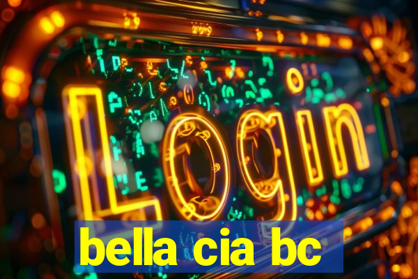 bella cia bc